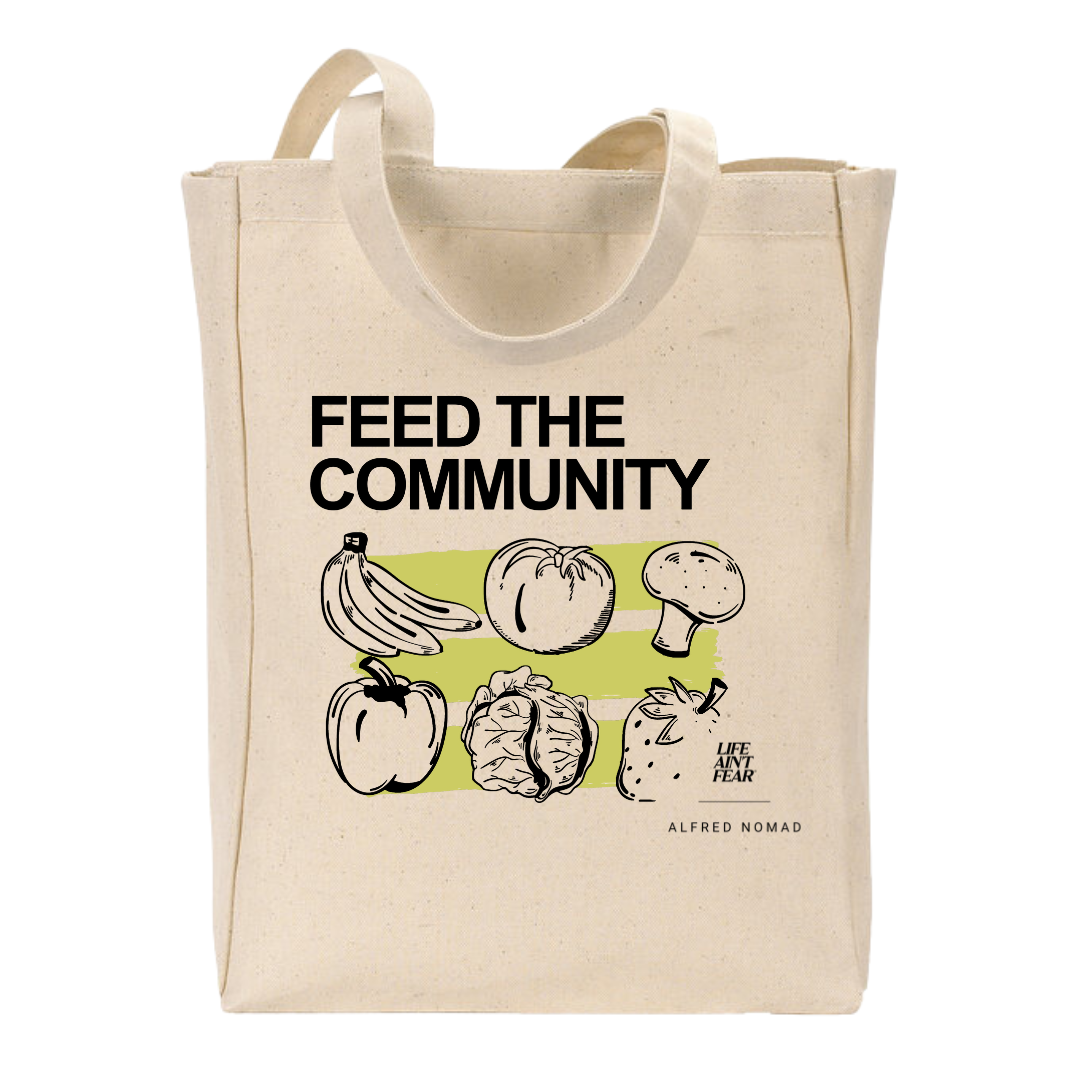 Feed The Community Tote Bag Life Ain t Fear